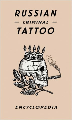 Russian Criminal Tattoo Encyclopaedia by Honey Luard