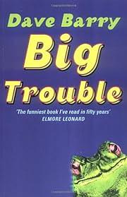Big Trouble by Dave Barry