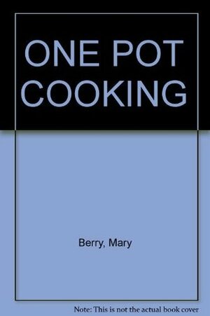 One Pot Cooking by Mary Berry