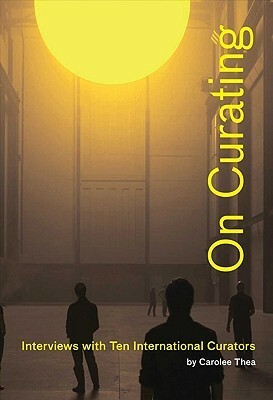 On Curating: Interviews with Ten International Curators by Hans Ulrich Obrist, Thomas Micchelli