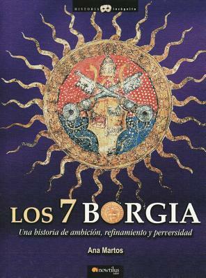 Los 7 Borgia by Ana Martos