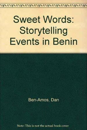 Sweet Words: Storytelling Events In Benin by Dan Ben-Amos