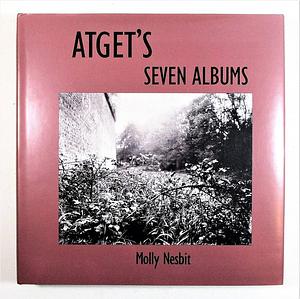 Atget's Seven Albums by Eugène Atget, Molly Nesbit
