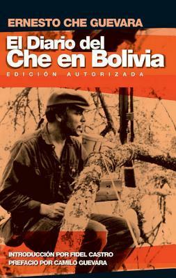 El Diario del Che En Bolivia by Camilo Guevara, Fidel Castro, Ernesto Che Guevara