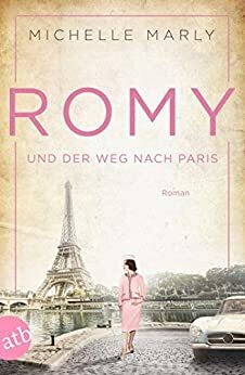 Romy und der Weg nach Paris by Michelle Marly