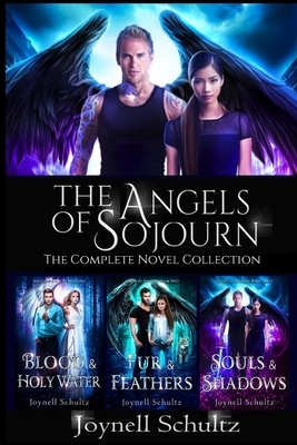 The Angels of Sojourn Novel Collection: A Paranormal Fantasy Series by Joynell Schultz