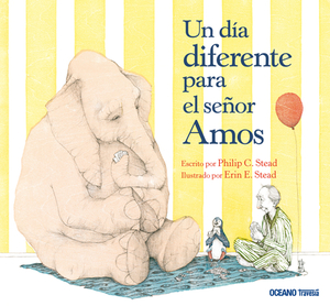 Un Día Diferente Para El Señor Amos by Philip C. Stead, Erin E. Stead