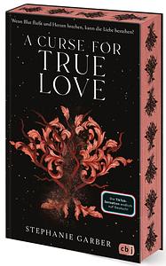 A Curse for True Love by Stephanie Garber