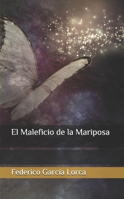 El Maleficio de la Mariposa by Federico García Lorca