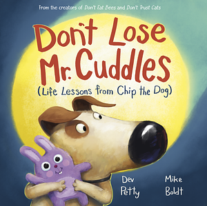 Don't Lose Mr. Cuddles by Dev Petty