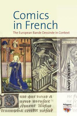 Comics in French: The European Bande Dessinée in Context by Laurence Grove