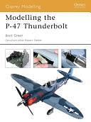 Modelling the P-47 Thunderbolt by Brett Green