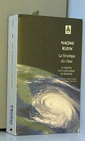 la stratégie du choc by Naomi Klein