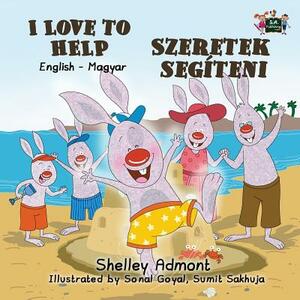 I Love to Help: English Hungarian Bilingual Edition by Kidkiddos Books, Shelley Admont