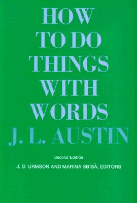 How to Do Things with Words: Second Edition by J. L. Austin