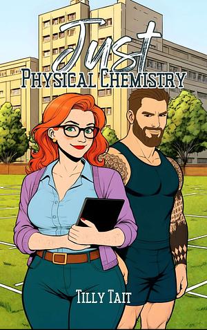 Just Physical Chemistry by Tilly Tait