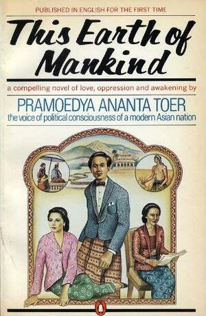 This Earth Of Mankind by Pramoedya Ananta Toer