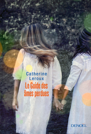 Le Guide des âmes perdues by Catherine Leroux