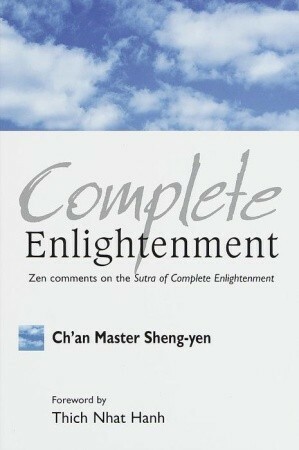 Complete Enlightenment Zen Comments to the Sutra of Complete Enlightenment by Sheng-yen, 聖嚴法師