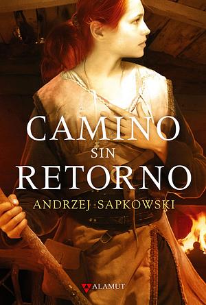 Camino Sin Retorno by Andrzej Sapkowski