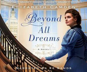 Beyond All Dreams by Elizabeth Camden