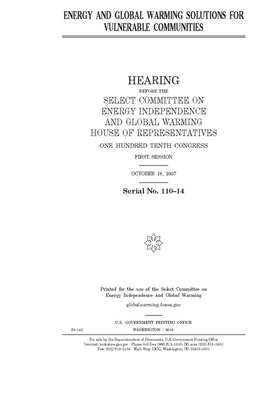 Energy and global warming solutions for vulnerable communities by United S. Congress, Select Committee on Energy Inde (house), United States House of Representatives