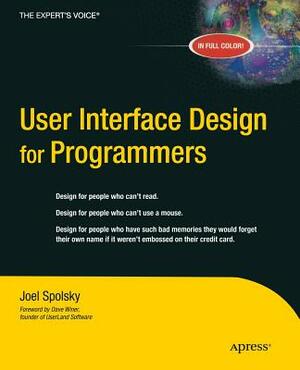 User Interface Design for Programmers by Avram Joel Spolsky