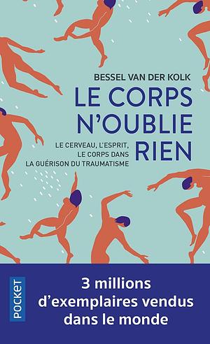 Le Corps n'oublie rien by Bessel van der Kolk, Aline Weill