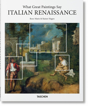 What Great Paintings Say. Italian Renaissance by Rainer Hagen
