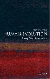 Human Evolution: A Very Short Introduction by Bernard Wood