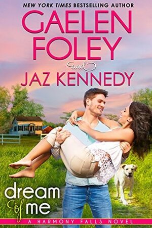 Dream of Me by Gaelen Foley, Jaz Kennedy