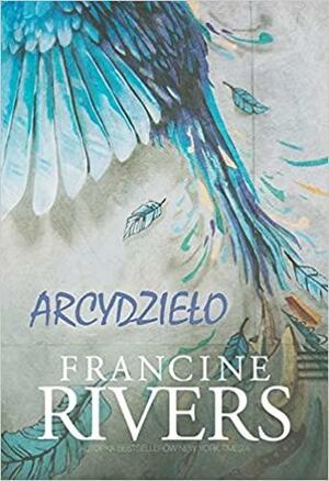 Arcydzielo by Francine Rivers