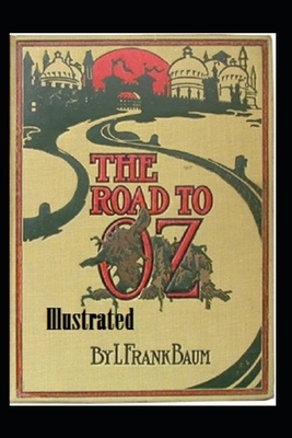 The Road to Oz Illustrated by L. Frank Baum