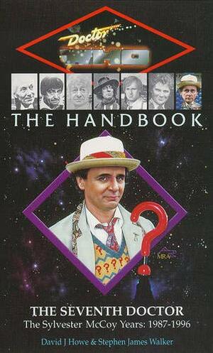 Doctor Who: The Handbook - The Seventh Doctor by David J. Howe