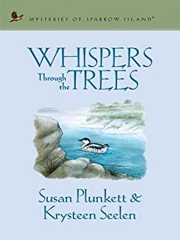Whispers Through the Trees by Susan Plunkett, Krysteen Seelen