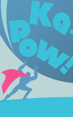 Ka-pow! by Bud Smith, Meg Tuite, Kat Glover, Caroline Dombrowski, Peter Tangen, Thanatos Necrium, Erin Parker, Cole Hornaday, Phoenix Jones, Dave Prosper, SkyMan, The Dark Guardian, David S. Wills, Tea Krulos, Matthew Guerruckey, Wendy Kennar, Charlie Potter, Lauren Hudgins, Aaron Dietz, Larry Crist, Vincent Truman, A.J. Roberts, Andrew Starz