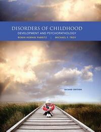 Disorders of Childhood: Development and Psychopathology by Michael F. Troy, Robin Hornik Parritz