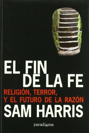 El fin de la fe by Sam Harris