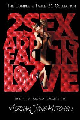 2 Sex Addicts Fall In Love by Morgan Jane Mitchell