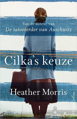 Cilka's keuze by Heather Morris