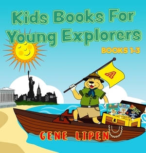 Kids Books For Young Explorers: Books 1-3 by Gene Lipen