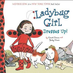 Ladybug Girl Dresses Up! by Jacky Davis