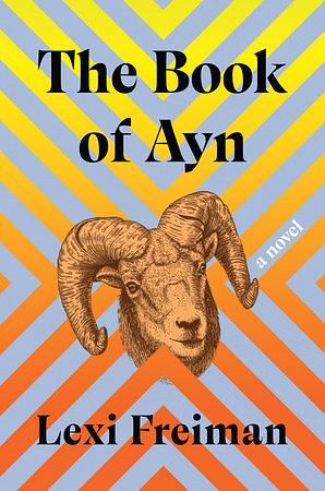 The Book of Ayn by Lexi Freiman