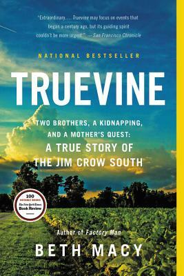 Truevine: Two Brothers, a Kidnapping, and a Mother's Quest: A True Story of the Jim Crow South by Beth Macy