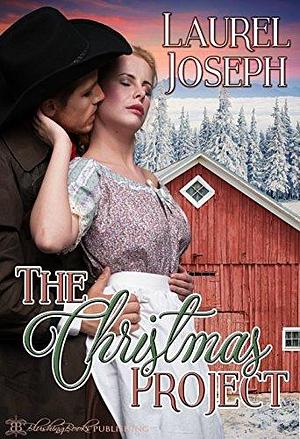 The Christmas Project by Laurel Joseph, Laurel Joseph