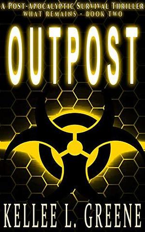 Outpost by Kellee L. Greene, Kellee L. Greene