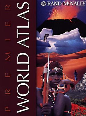 Rand McNally Premier World Atlas by Rand McNally