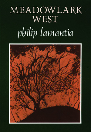 Meadowlark West by Philip Lamantia
