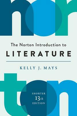 The Norton Introduction to Literature by Kelly J. Mays