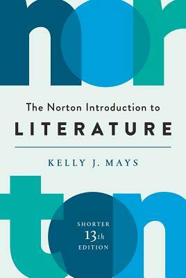 The Norton Introduction to Literature by Kelly J. Mays